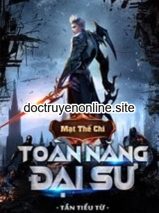 Mạt Thế Chi Toàn Năng Đại Sư (Dịch)