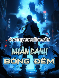 Nhân Danh Bóng Đêm (Dịch Full)