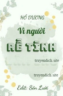 Vì Người Rễ Tình Đâm Sâu