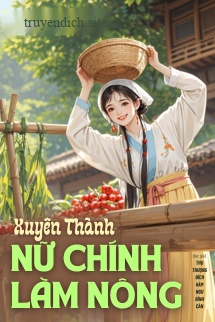 Xuyên Thành Nữ Chính Làm Nông