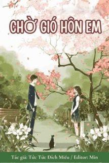 Chờ Gió Hôn Em – Tức Tức Đích Miêu