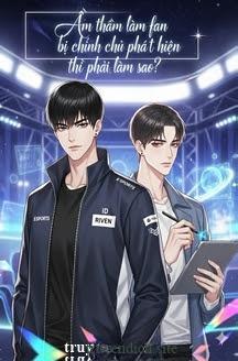 Âm Thầm Làm Fan Bị Chính Chủ Phát Hiện Thì Phải Làm Sao?