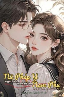 Nữ Pháp Y Xuyên Sách Thành Đôi Cùng Nam Phụ