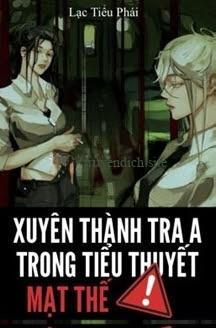 Xuyên Thành Tra A Trong Tiểu Thuyết Mạt Thế