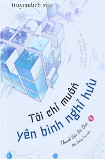 Tôi Chỉ Muốn Yên Bình Nghỉ Hưu