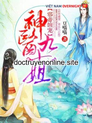 Tà Đế Triền Sủng Thần Y Cửu Tiểu Thư Truyện