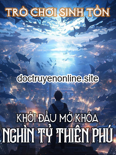 Trò Chơi Sinh Tồn Mở Khóa Nghìn Tỷ Thiên Phú (Dịch)