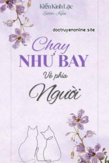 Chạy Như Bay Về Phía Người - Kiến Kình Lạc