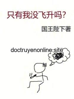 Chỉ Có Ta Không Phi Thăng Sao?