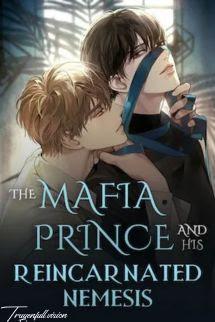 Hoàng Tử Mafia Và Kẻ Thù Tái Sinh Của Hắn