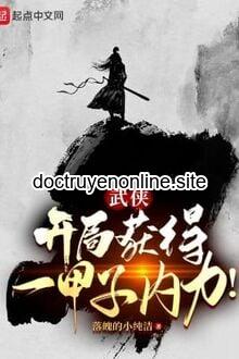 Võ Hiệp: Bắt Đầu Thu Hoạch Được Một Giáp Nội Lực!